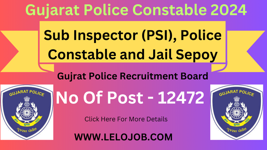 Gujarat Police Constable, SI Online Form 2024 (12,472 Posts)