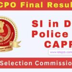 SSC Sub Inspector in Delhi Police, CAPF (CPO SI) Exam 2023 Final Result Declared